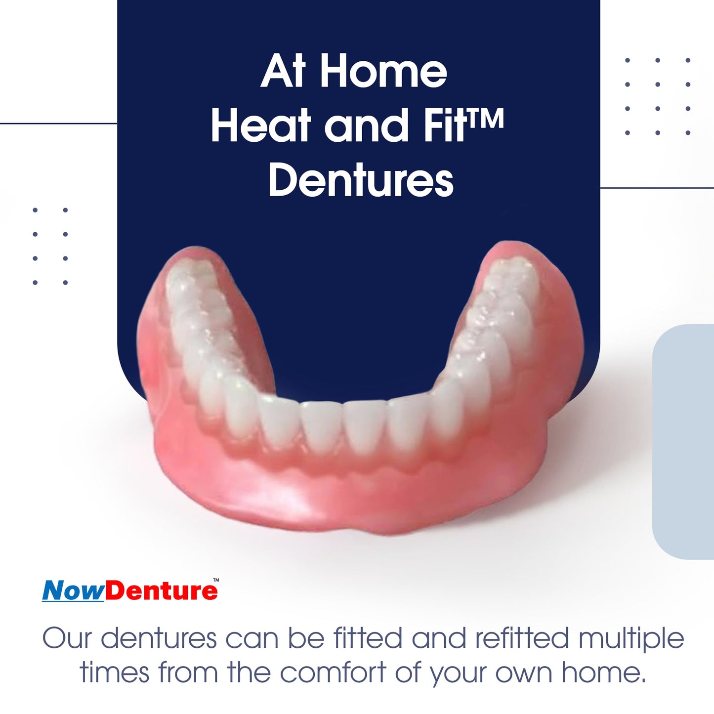 Heat and Fit NowDenture - Premium Immediate Lower Dentures, USA Made, Custom Fit